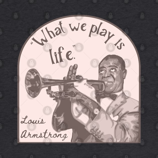 Louis Armstrong Portrait And Quote by Slightly Unhinged